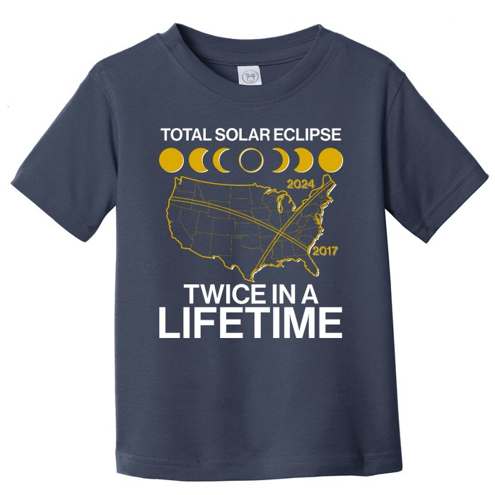 Total Solar Eclipse Twice In A Lifetime 2017 2024 Toddler T-Shirt