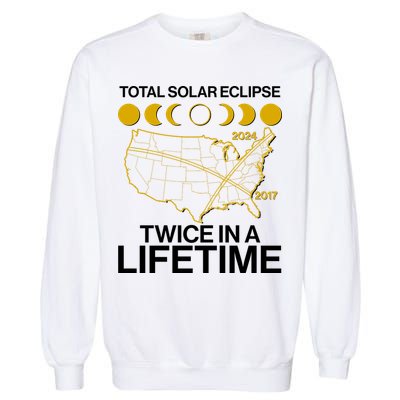 Total Solar Eclipse Twice In A Lifetime 2017 2024 Garment-Dyed Sweatshirt