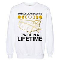 Total Solar Eclipse Twice In A Lifetime 2017 2024 Garment-Dyed Sweatshirt