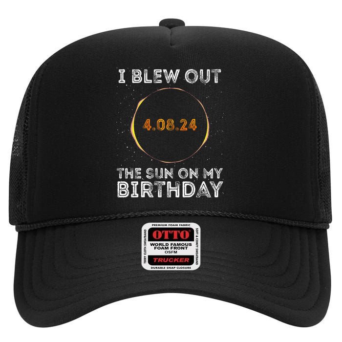 Total Solar Eclipse 4.08.24 Birthday Funny Quote Totality High Crown Mesh Back Trucker Hat