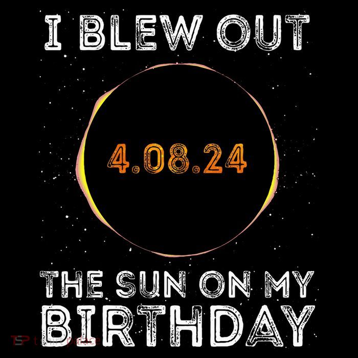 Total Solar Eclipse 4.08.24 Birthday Funny Quote Totality Sweatshirt