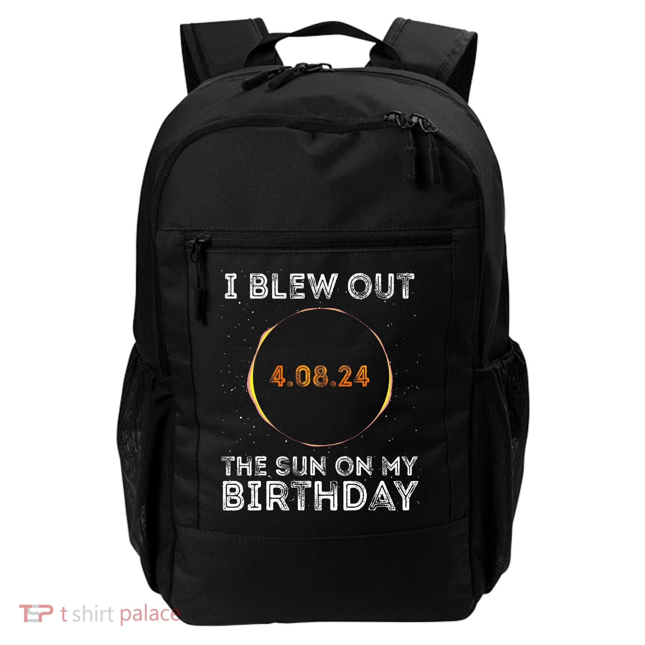 Total Solar Eclipse 4.08.24 Birthday Funny Quote Totality Backpack