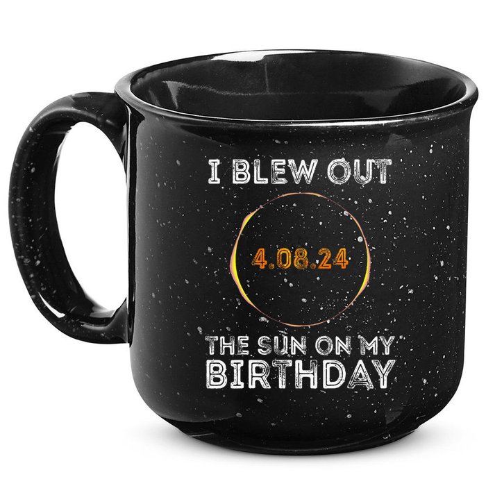 Total Solar Eclipse 4.08.24 Birthday Funny Quote Totality 15oz Campfire Ceramic Mug