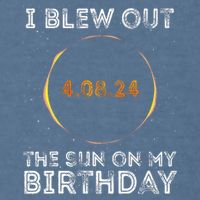 Total Solar Eclipse 4.08.24 Birthday Funny Quote Totality Garment-Dyed Sweatshirt