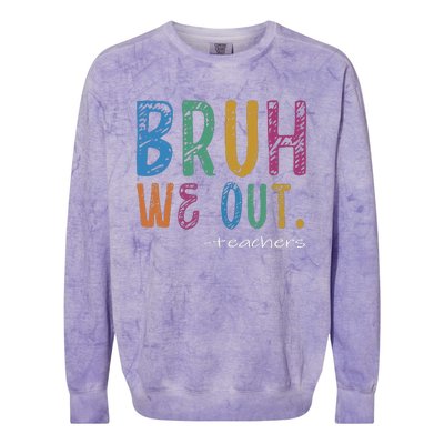 Teacher Summer End Of School Year Bruh We Out Teachers Colorblast Crewneck Sweatshirt