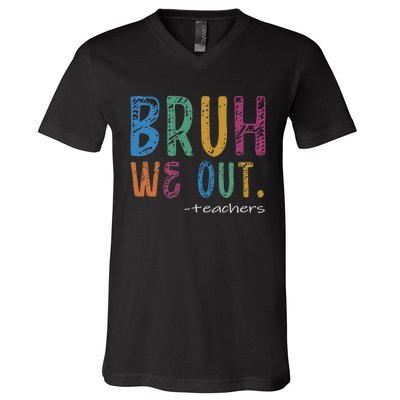 Teacher Summer End Of School Year Bruh We Out Teachers V-Neck T-Shirt