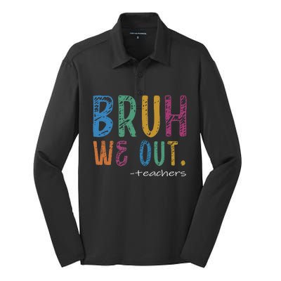 Teacher Summer End Of School Year Bruh We Out Teachers Silk Touch Performance Long Sleeve Polo