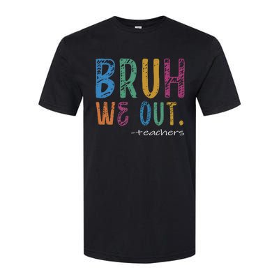 Teacher Summer End Of School Year Bruh We Out Teachers Softstyle CVC T-Shirt