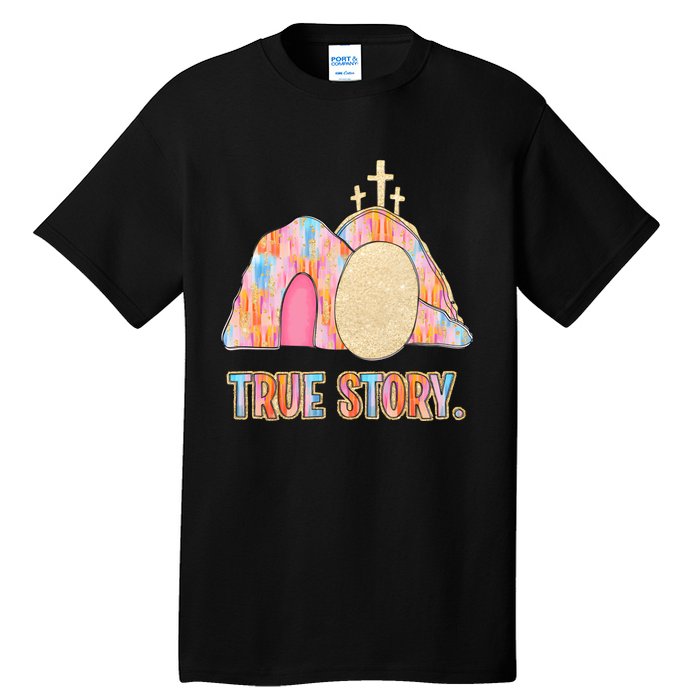 True Story Easter Tall T-Shirt