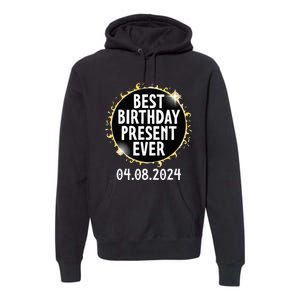 Total Solar Eclipse April 8 2024 Best Birthday Present Ever Premium Hoodie