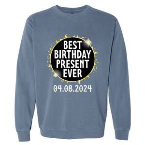 Total Solar Eclipse April 8 2024 Best Birthday Present Ever Garment-Dyed Sweatshirt