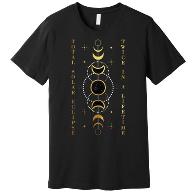 Total Solar Eclipse Twice In Lifetime April 08 2024 Premium T-Shirt