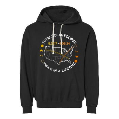 Total Solar Eclipse Twice In A Lifetime Aug 21 2017 April 08 2024 Garment-Dyed Fleece Hoodie