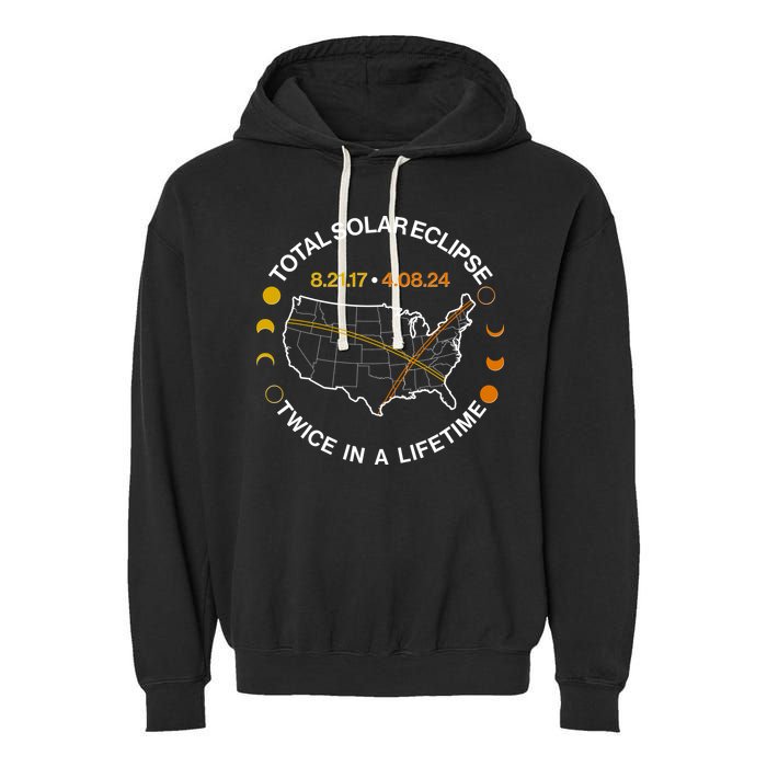 Total Solar Eclipse Twice In A Lifetime Aug 21 2017 April 08 2024 Garment-Dyed Fleece Hoodie