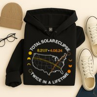 Total Solar Eclipse Twice In A Lifetime Aug 21 2017 April 08 2024 Hoodie
