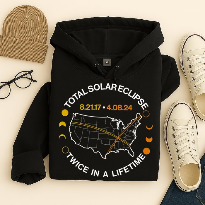 Total Solar Eclipse Twice In A Lifetime Aug 21 2017 April 08 2024 Hoodie