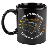 Total Solar Eclipse Twice In A Lifetime Aug 21 2017 April 08 2024 11oz C Handle Ceramic Mug