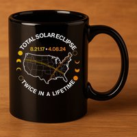 Total Solar Eclipse Twice In A Lifetime Aug 21 2017 April 08 2024 11oz C Handle Ceramic Mug