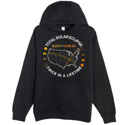Total Solar Eclipse Twice In A Lifetime Aug 21 2017 April 08 2024 Premium Pullover Hoodie