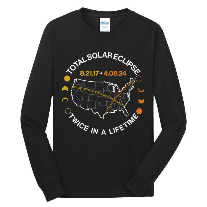 Total Solar Eclipse Twice In A Lifetime Aug 21 2017 April 08 2024 Tall Long Sleeve T-Shirt