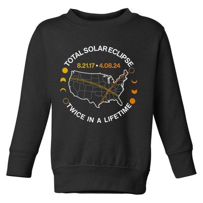 Total Solar Eclipse Twice In A Lifetime Aug 21 2017 April 08 2024 Toddler Sweatshirt