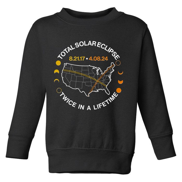 Total Solar Eclipse Twice In A Lifetime Aug 21 2017 April 08 2024 Toddler Sweatshirt
