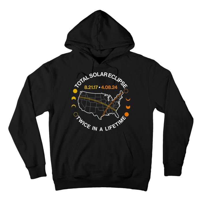 Total Solar Eclipse Twice In A Lifetime Aug 21 2017 April 08 2024 Tall Hoodie