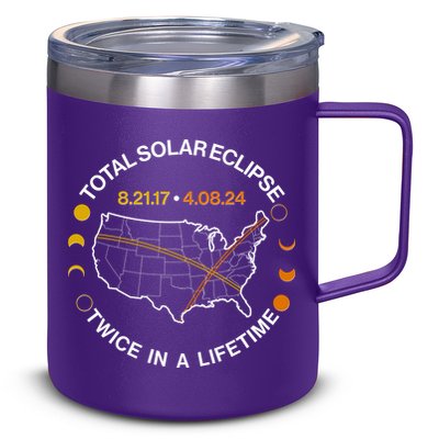 Total Solar Eclipse Twice In A Lifetime Aug 21 2017 April 08 2024 12oz Stainless Steel Coffee Mug