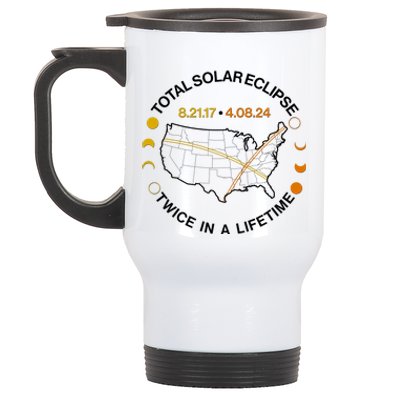 Total Solar Eclipse Twice In A Lifetime Aug 21 2017 April 08 2024 Stainless Steel Travel Mug