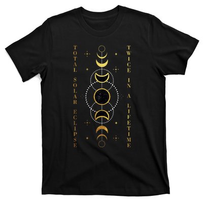 Total Solar Eclipse Twice In Lifetime April 08 2024 Gift Design T-Shirt