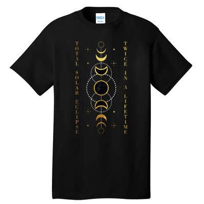 Total Solar Eclipse Twice In Lifetime April 08 2024 Gift Design Tall T-Shirt