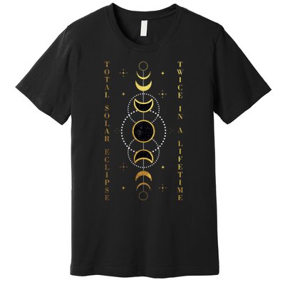 Total Solar Eclipse Twice In Lifetime April 08 2024 Gift Design Premium T-Shirt