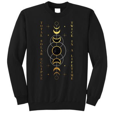 Total Solar Eclipse Twice In Lifetime April 08 2024 Gift Design Tall Sweatshirt