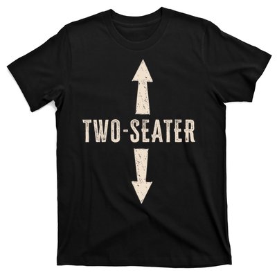 Two Seater Funny Adult Humor Popular Hilarious Quote T-Shirt