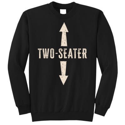 Two Seater Funny Adult Humor Popular Hilarious Quote Tall Sweatshirt