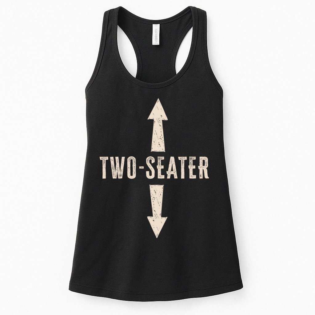 Two Seater Funny Adult Humor Popular Hilarious Quote Womens Tank Top