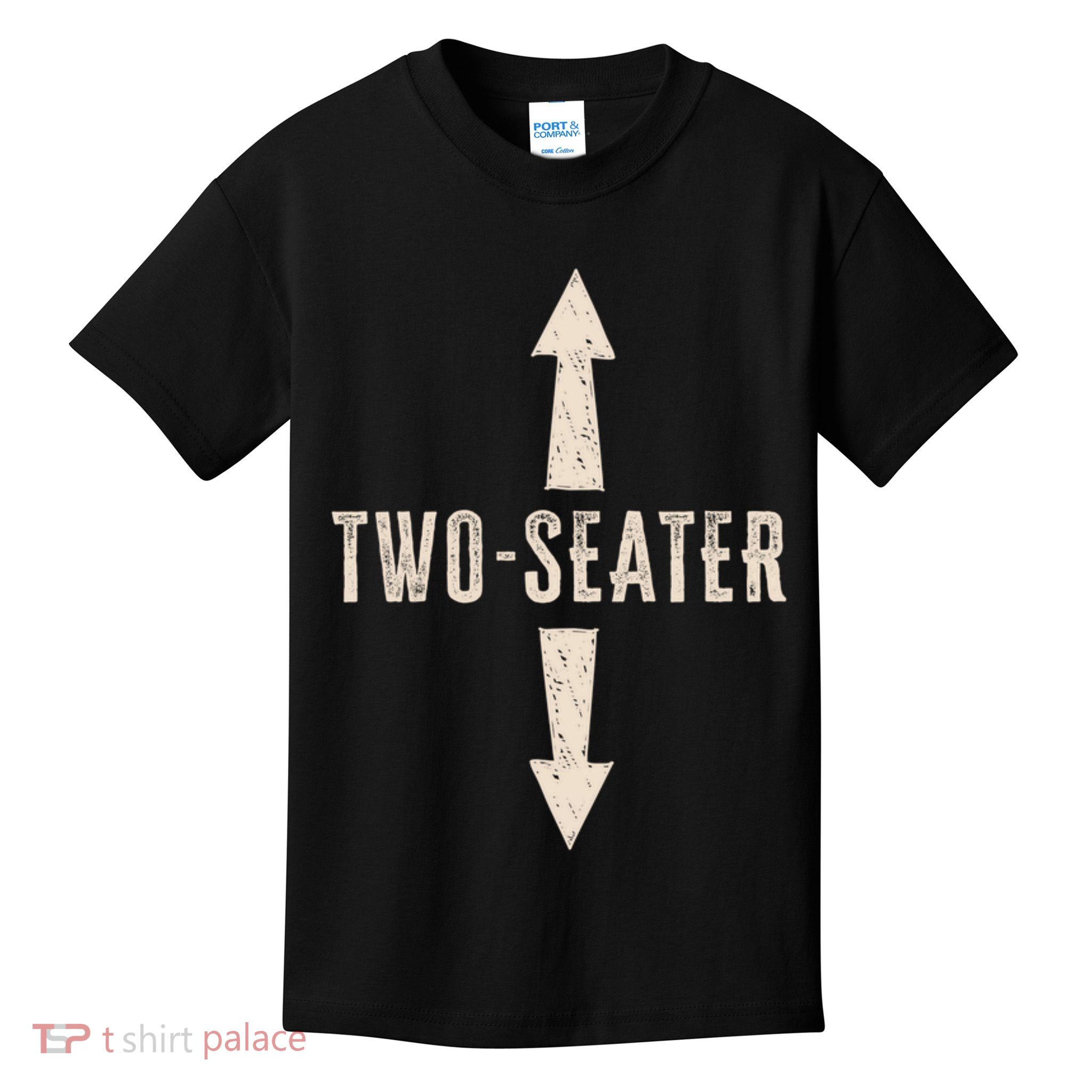Two Seater Funny Adult Humor Popular Hilarious Quote Kids T-Shirt