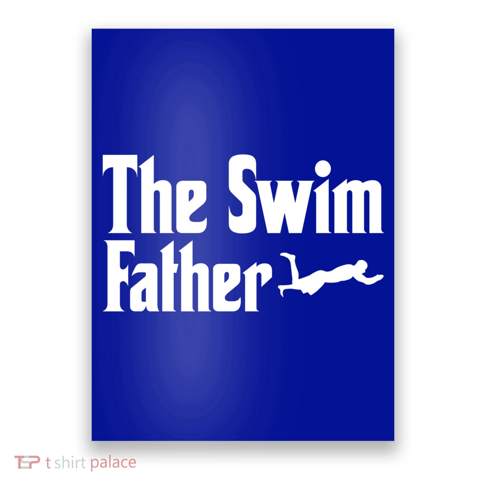 The Swim Father Swimming Dad Swimmer Fathers Day Cute Gift Poster