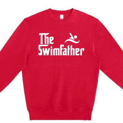 The Swim Father Funny Swimming Swimmer Gift Premium Crewneck Sweatshirt