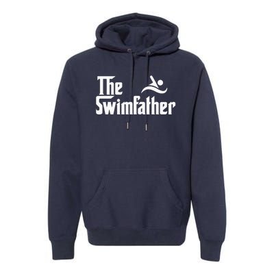 The Swim Father Funny Swimming Swimmer Gift Premium Hoodie