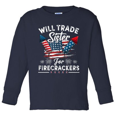 Trade Sister For Firecrackers Funny 4th Of July Toddler Long Sleeve Shirt