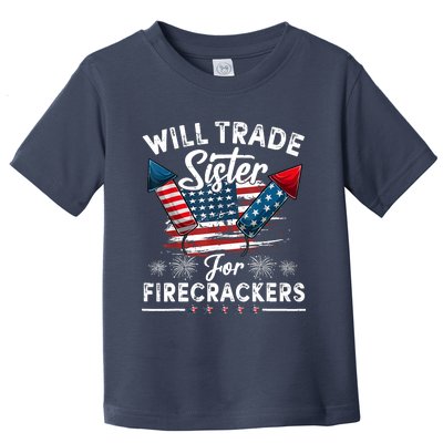 Trade Sister For Firecrackers Funny 4th Of July Toddler T-Shirt