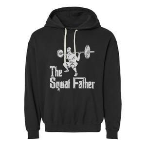 The Squat Father Funny Dad Workout Weights Gym Fathers Day Garment-Dyed Fleece Hoodie