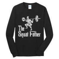 The Squat Father Funny Dad Workout Weights Gym Fathers Day Tall Long Sleeve T-Shirt