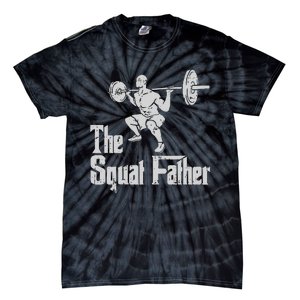 The Squat Father Funny Dad Workout Weights Gym Fathers Day Tie-Dye T-Shirt