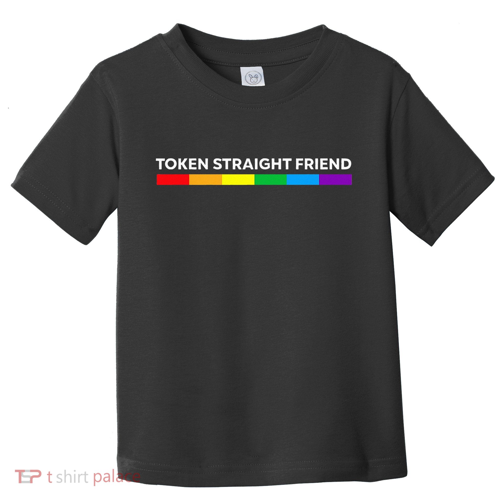 Token Straight Friend Rainbow Colors LGBT Toddler T-Shirt