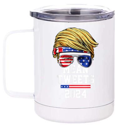 Trump Sunglasses Funny Trump 2024 Mean Tweets 4th Of July 12 oz Stainless Steel Tumbler Cup