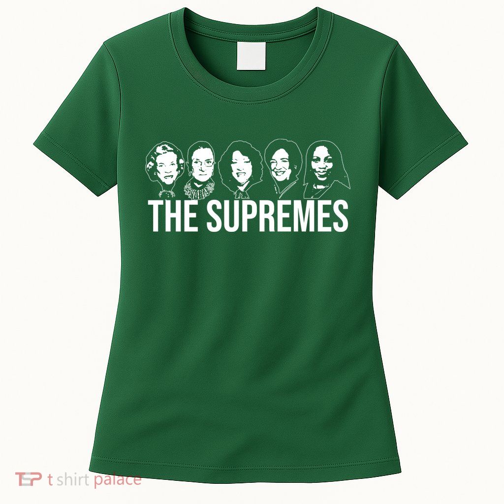 The Supremes Female Supreme Court Justices Women's T-Shirt