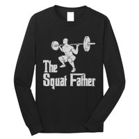 The Squat Father Funny Dad Workout Weights Gym Fathers Day Long Sleeve Shirt