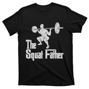 The Squat Father Funny Dad Workout Weights Gym Fathers Day T-Shirt